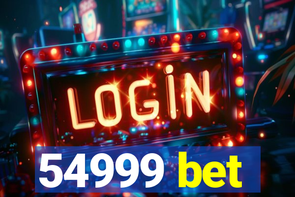 54999 bet